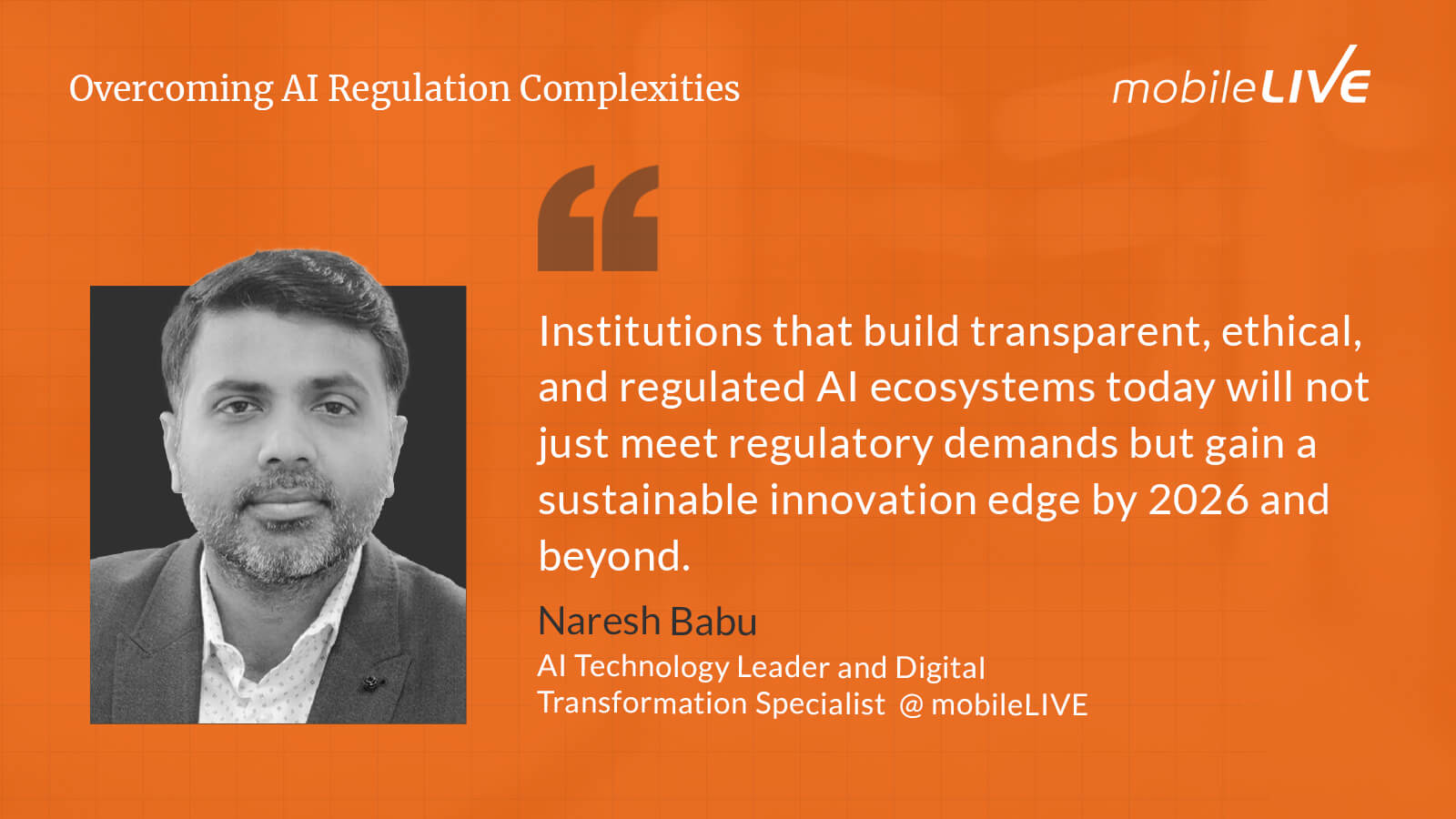 Institutions that build transparent, ethical, and regulated AI ecosystems today will not just meet regulatory demands but gain a sustainable innovation edge by 2026 and beyond.